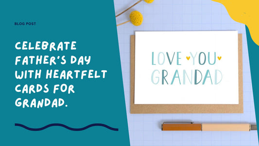 Celebrate Father's Day with Heartfelt Cards for Grandad