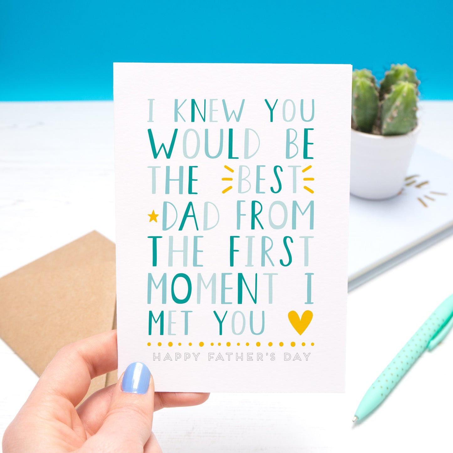I knew you would be the best dad from the first moment I met you - Father's day in blue with 'happy fathers day' written underneath