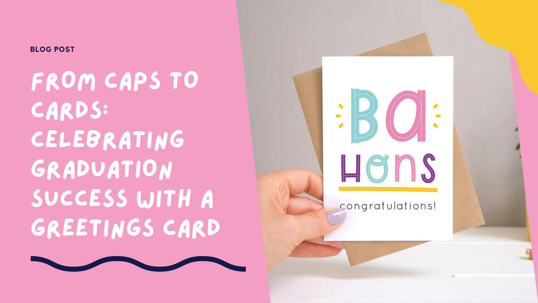 From Caps to Cards: Celebrating Graduation Success with a Greetings Card