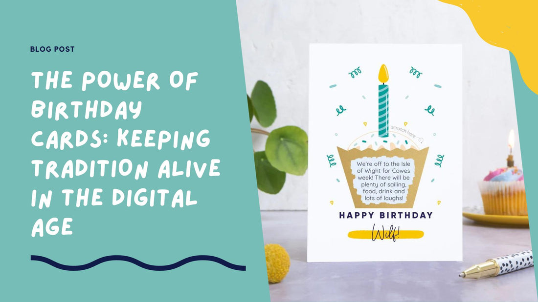 The Power of Birthday Cards: Keeping Tradition Alive in the Digital Age