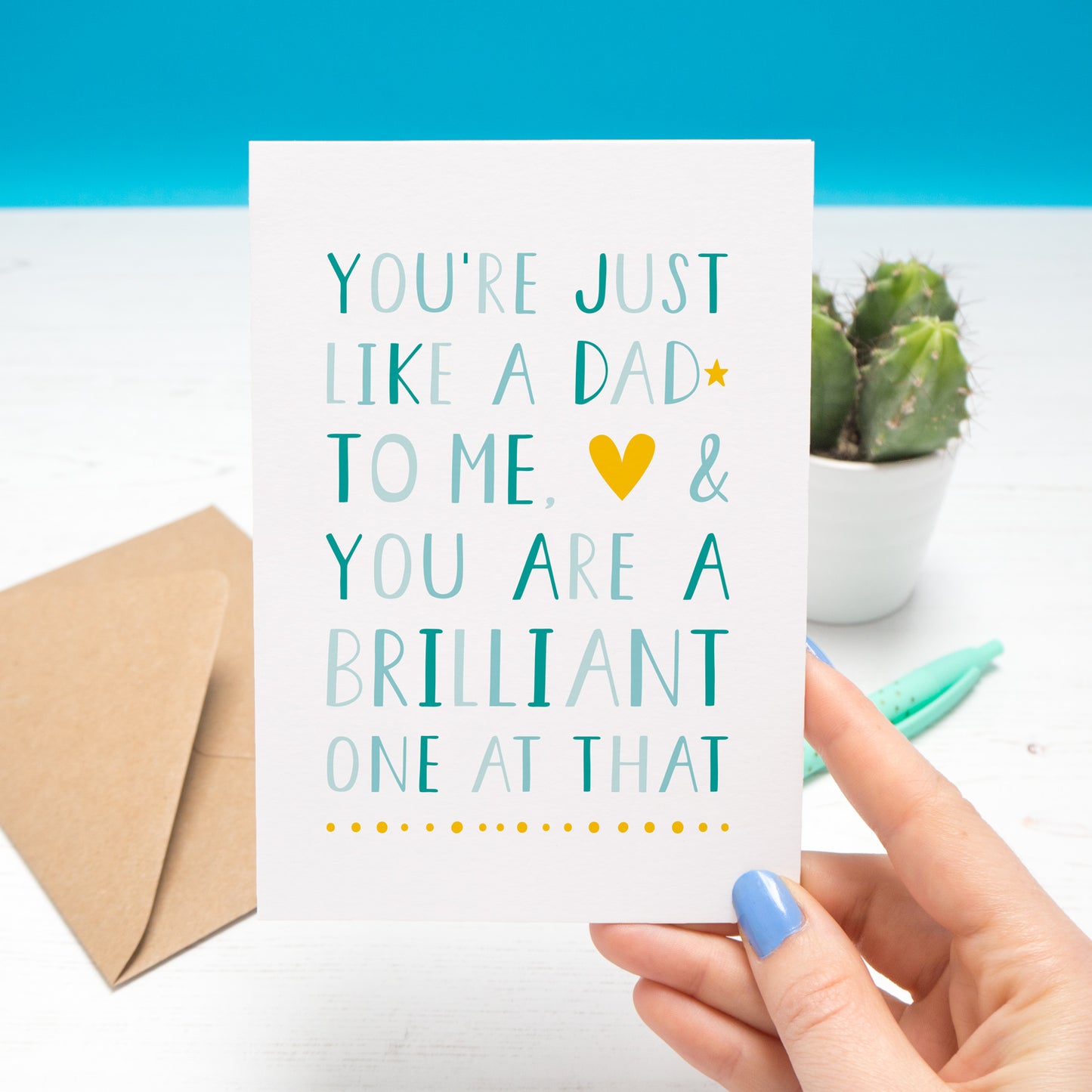 'You're just like a dad to me and you are a brilliant one at that' - plain card in blue