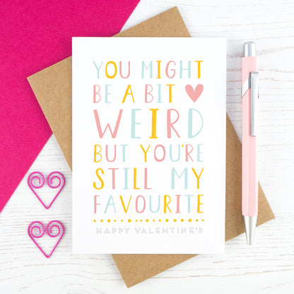 Multi-coloured - favourite weird person valentines card